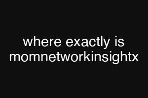 where exactly is momnetworkinsightx
